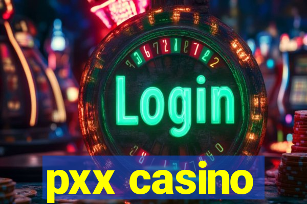 pxx casino